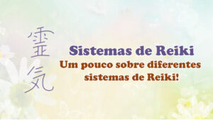 Leia mais sobre o artigo Sistemas de Reiki | Alguns sistemas além do Usui