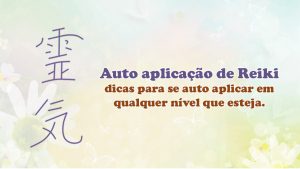 Leia mais sobre o artigo Auto aplicação de Reiki