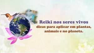 Leia mais sobre o artigo Reiki nos seres vivos