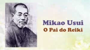 Leia mais sobre o artigo Mikao Usui – O Pai do Reiki