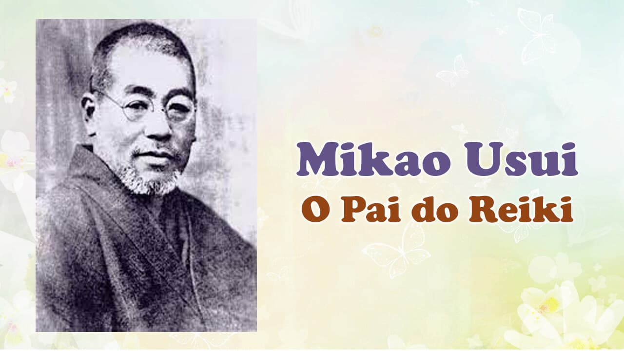 Você está visualizando atualmente Mikao Usui – O Pai do Reiki