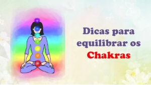 Leia mais sobre o artigo Dicas para equilibrar os chakras